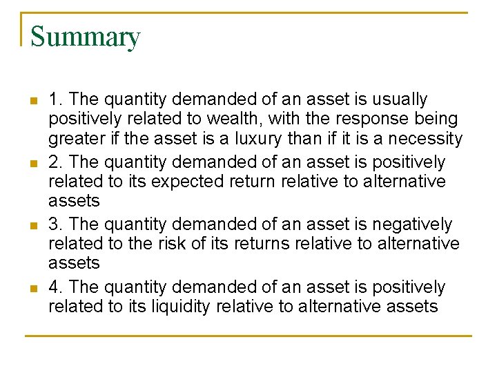 Summary 1. The quantity demanded of an asset is usually positively related to wealth,