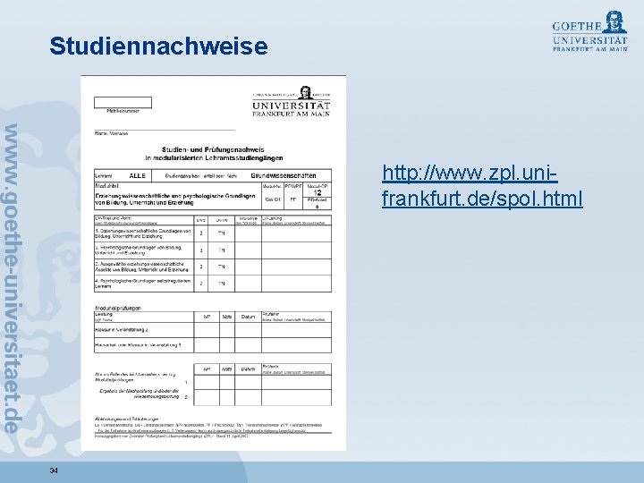 Studiennachweise http: //www. zpl. unifrankfurt. de/spol. html 34 