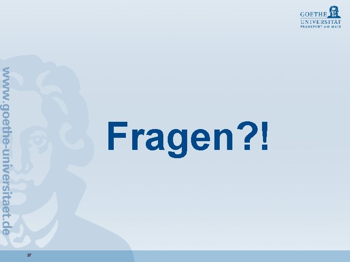 Fragen? ! 37 