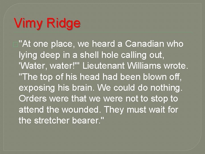 Vimy Ridge �"At one place, we heard a Canadian who lying deep in a Vimy Ridge �"At one place, we heard a Canadian who lying deep in a