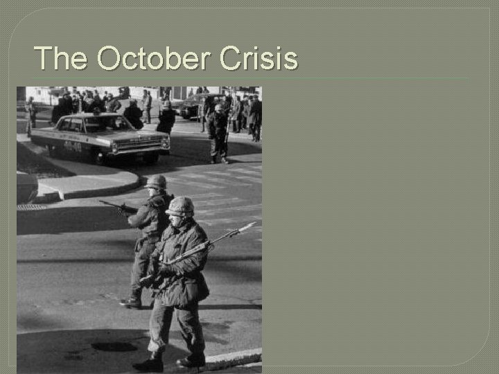 The October Crisis The October Crisis