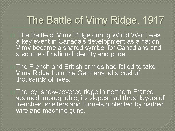 The Battle of Vimy Ridge, 1917 � The Battle of Vimy Ridge during World The Battle of Vimy Ridge, 1917 � The Battle of Vimy Ridge during World