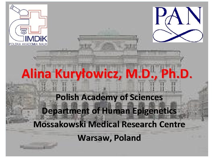 Alina Kuryłowicz, M. D. , Ph. D. Polish Academy of Sciences Department of Human