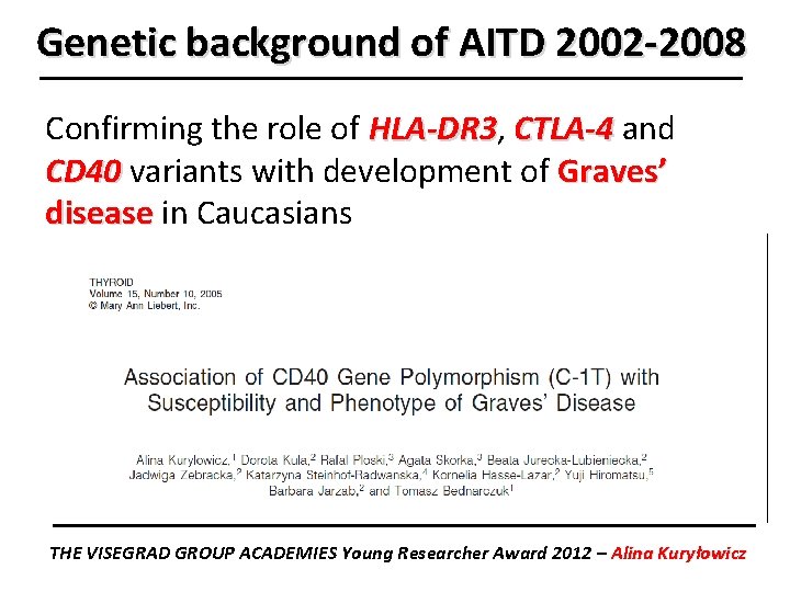 Genetic background of AITD 2002 -2008 Confirming the role of HLA-DR 3, HLA-DR 3