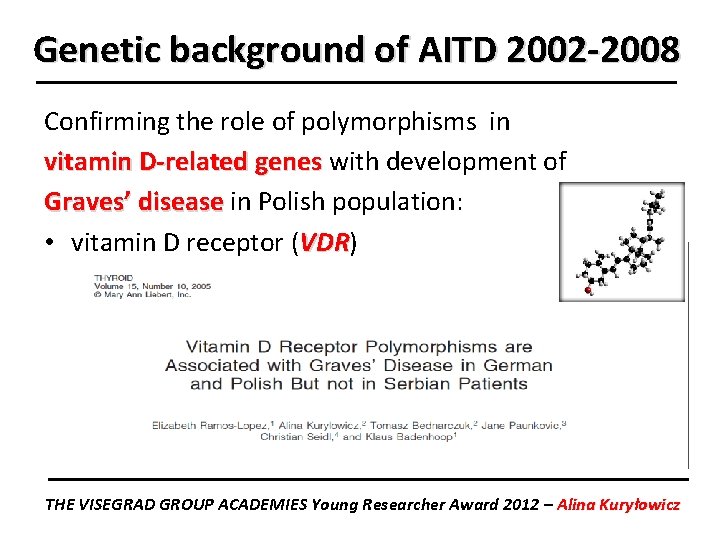 Genetic background of AITD 2002 -2008 Confirming the role of polymorphisms in vitamin D-related