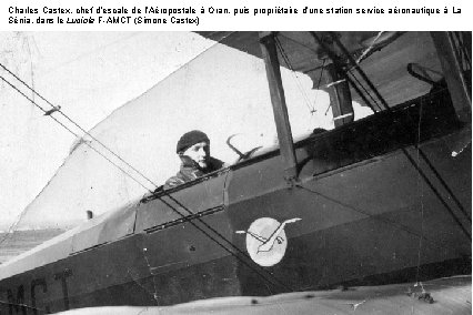 Charles Castex, chef d’escale de l’Aéropostale à Oran, puis propriétaire d’une station service aéronautique