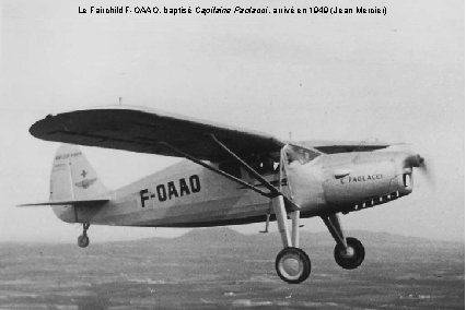 Le Fairchild F-OAAO, baptisé Capitaine Paolacci, arrivé en 1949 (Jean Mercier) 