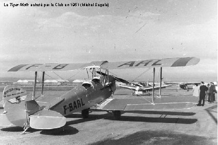 Le Tiger Moth acheté par le Club en 1951 (Michel Segala) 