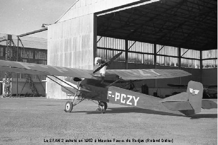 Le SFAN 2 acheté en 1952 à Maurice Faure, de Redjas (Roland Didier) 