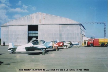 Trois Jodel et un Norécrin de l’Aéro-club d’Oranie à La Sénia (Raymond Macia) 