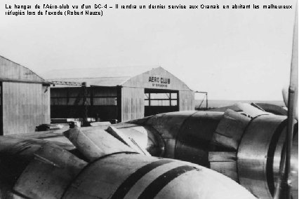 Le hangar de l’Aéro-club vu d’un DC-4 – Il rendra un dernier service aux