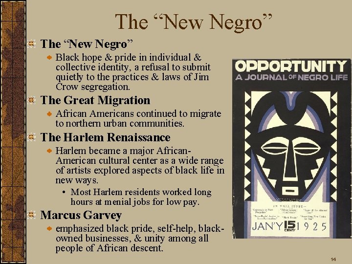 The “New Negro” Black hope & pride in individual & collective identity, a refusal