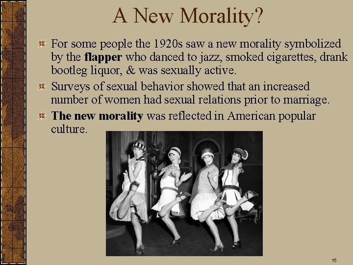 A New Morality? For some people the 1920 s saw a new morality symbolized