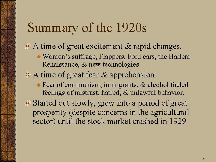 Summary of the 1920 s A time of great excitement & rapid changes. Women’s