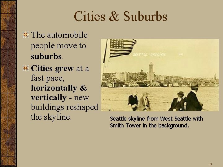 Cities & Suburbs The automobile people move to suburbs. Cities grew at a fast