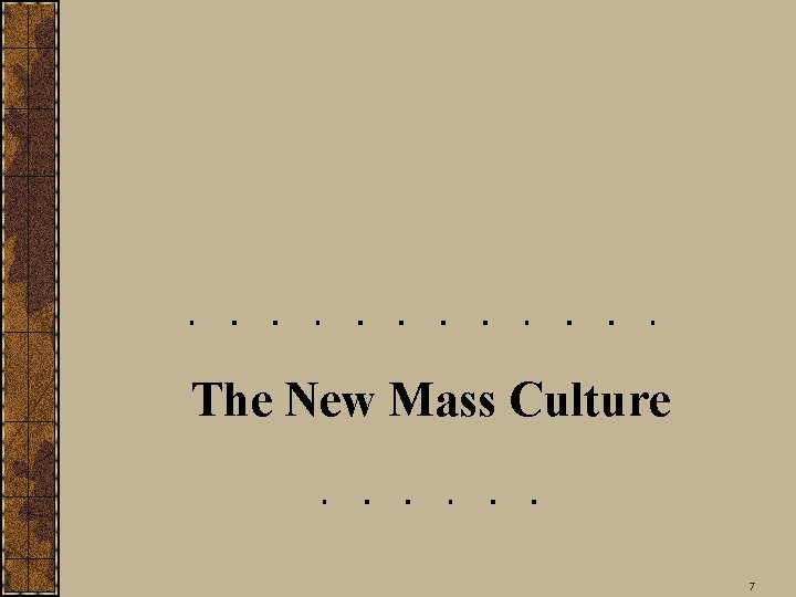 The New Mass Culture 7 