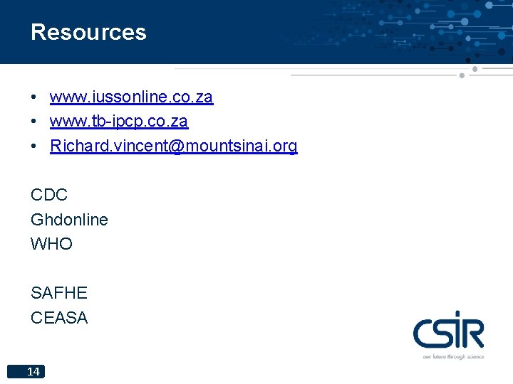 Resources • www. iussonline. co. za • www. tb-ipcp. co. za • Richard. vincent@mountsinai. Resources • www. iussonline. co. za • www. tb-ipcp. co. za • Richard. vincent@mountsinai.