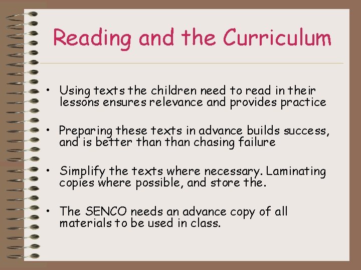 Reading and the Curriculum • Using texts the children need to read in their