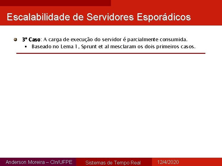 Escalabilidade de Servidores Esporádicos 3º Caso: A carga de execução do servidor é parcialmente