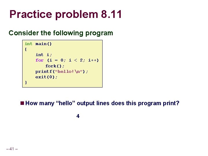 Practice problem 8. 11 Consider the following program int main() { int i; for
