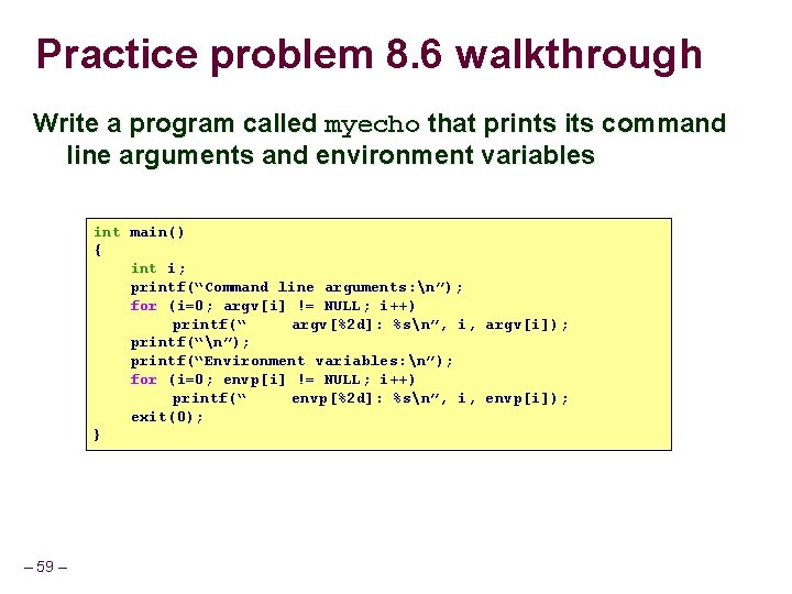 Practice problem 8. 6 walkthrough Write a program called myecho that prints its command