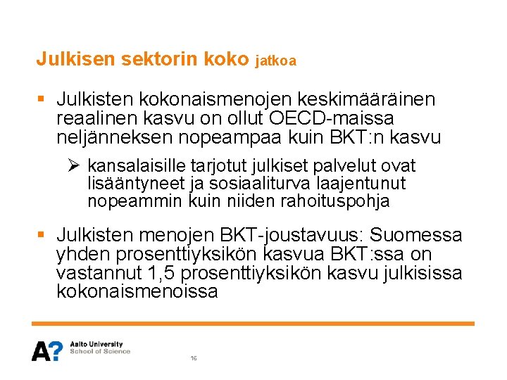 Julkisen sektorin koko jatkoa § Julkisten kokonaismenojen keskimääräinen reaalinen kasvu on ollut OECD-maissa neljänneksen