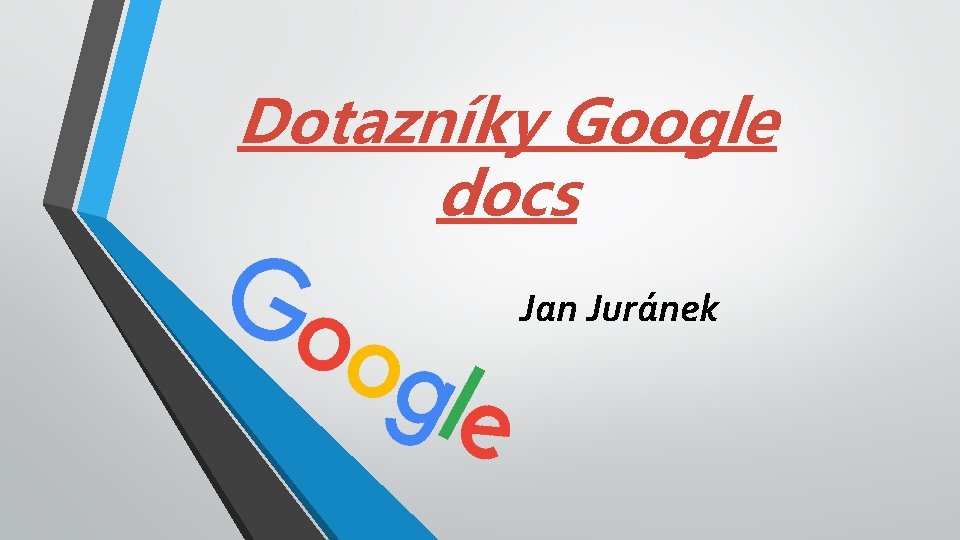 Dotazníky Google docs Jan Juránek 