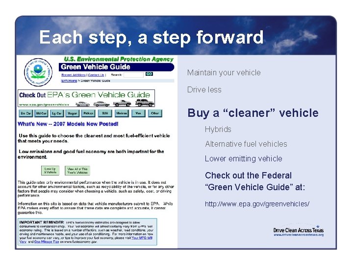 Each step, a step forward Maintain your vehicle Drive less Buy a “cleaner” vehicle