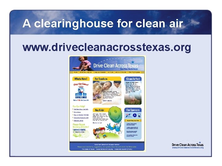 A clearinghouse for clean air www. drivecleanacrosstexas. org 