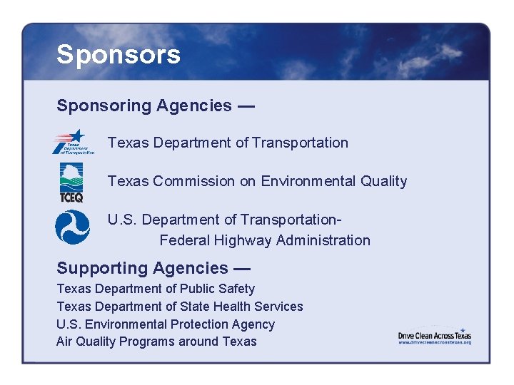 Sponsors Sponsoring Agencies — Texas Department of Transportation Texas Commission on Environmental Quality U.