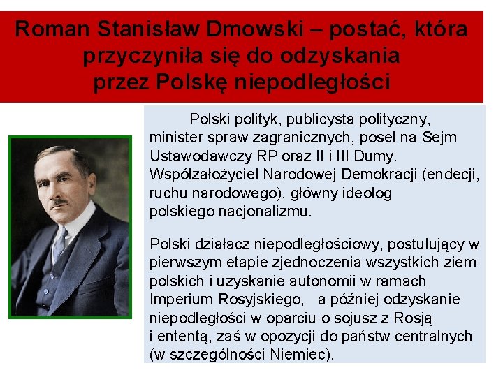 Roman Stanisław Dmowski – postać, która przyczyniła się do odzyskania przez Polskę niepodległości Polski