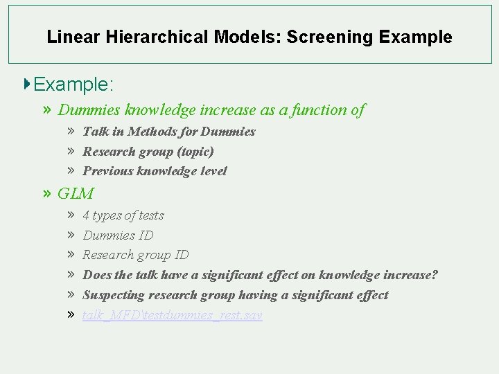 Linear Hierarchical Models: Screening Example: » Dummies knowledge increase as a function of »
