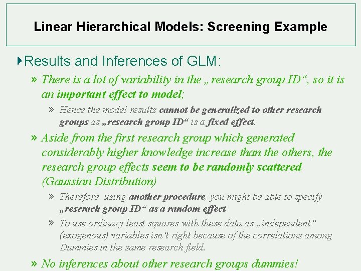 Linear Hierarchical Models: Screening Example Results and Inferences of GLM: » There is a