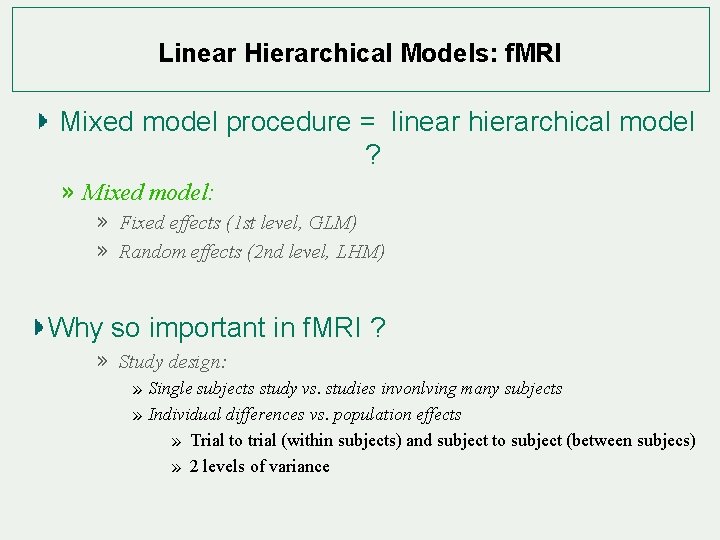 Linear Hierarchical Models: f. MRI Mixed model procedure = linear hierarchical model ? »