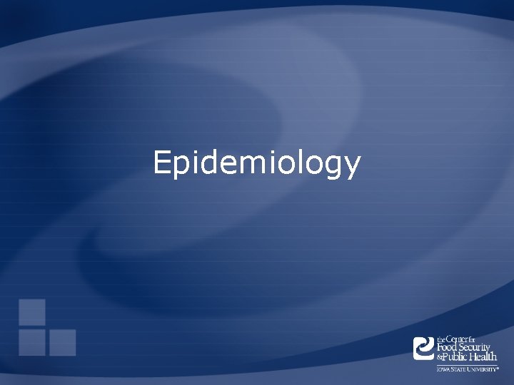 Epidemiology Epidemiology