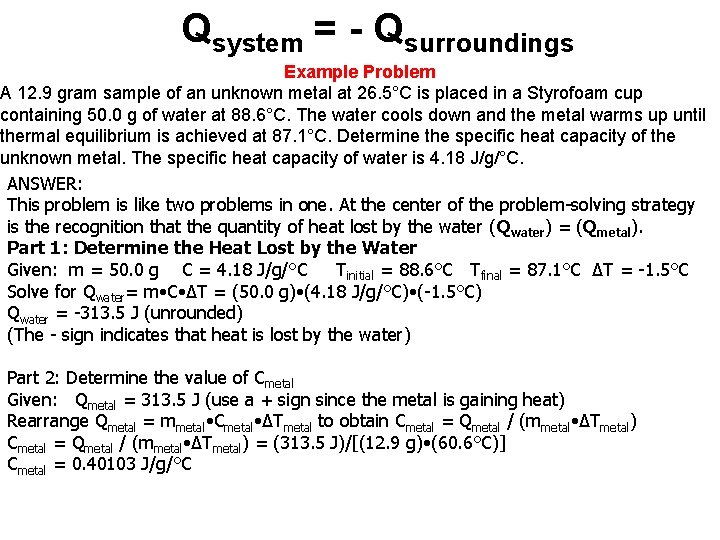 Qsystem = - Qsurroundings Example Problem A 12. 9 gram sample of an unknown