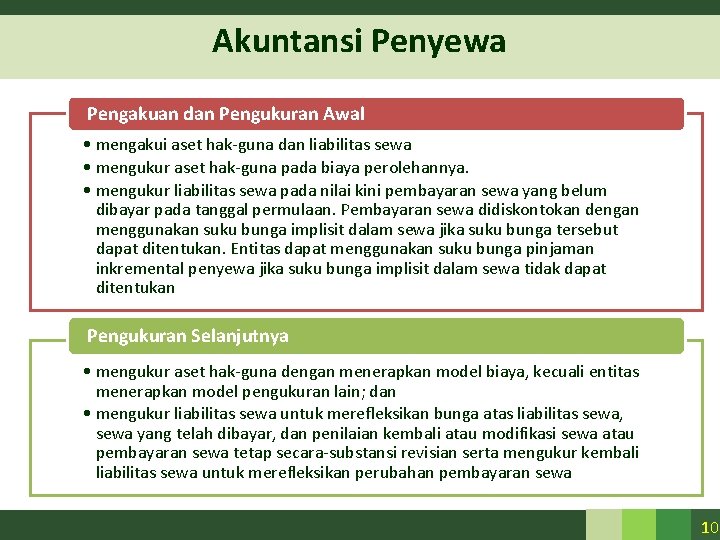 Akuntansi Penyewa Pengakuan dan Pengukuran Awal • mengakui aset hak-guna dan liabilitas sewa •