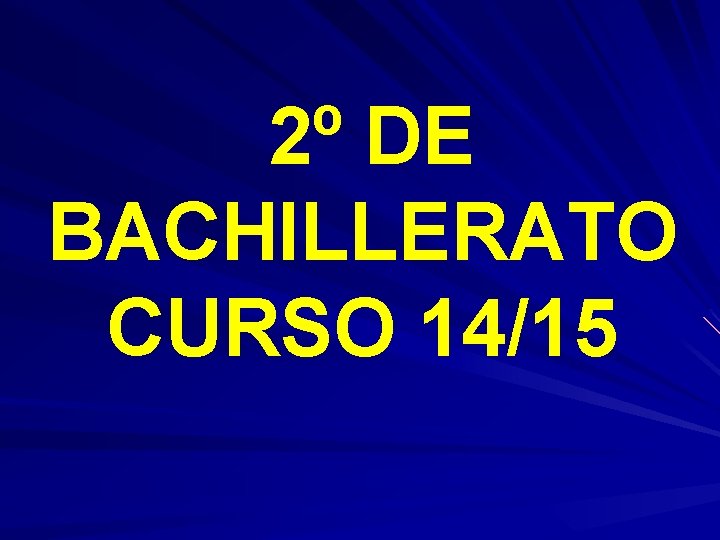 2º DE BACHILLERATO CURSO 14/15 