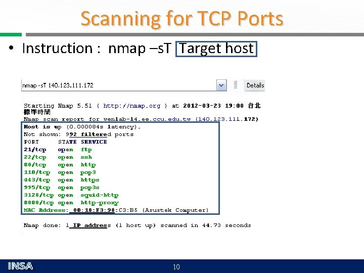 Scanning for TCP Ports • Instruction : nmap –s. T Target host 10 