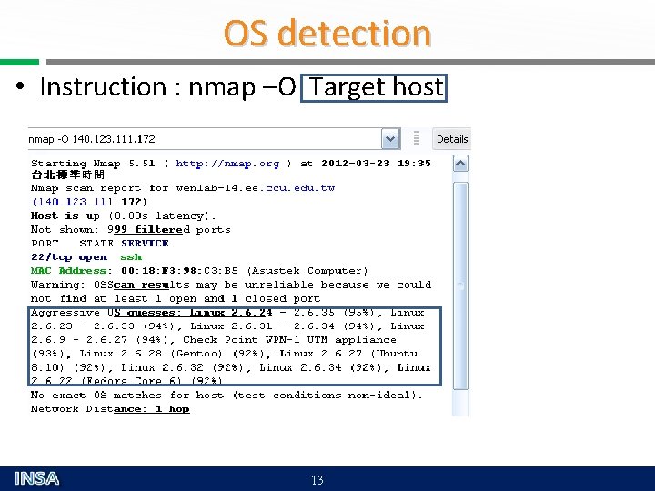 OS detection • Instruction : nmap –O Target host 13 