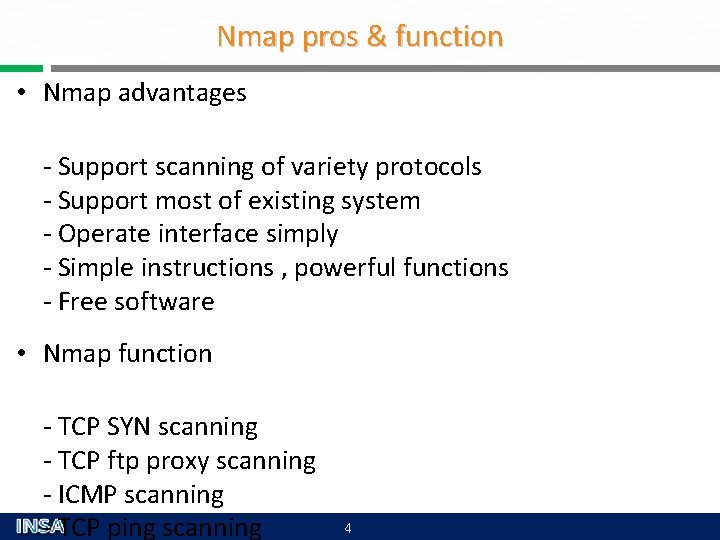 Nmap pros & function • Nmap advantages - Support scanning of variety protocols -