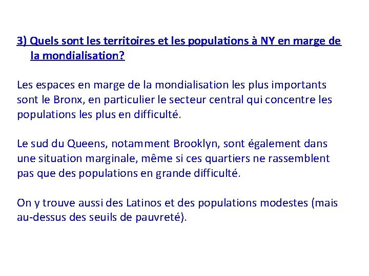 3) Quels sont les territoires et les populations à NY en marge de la