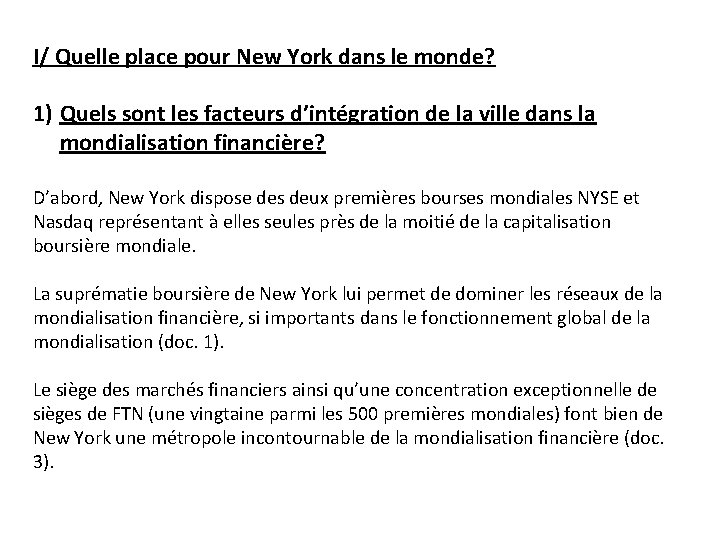 I/ Quelle place pour New York dans le monde? 1) Quels sont les facteurs