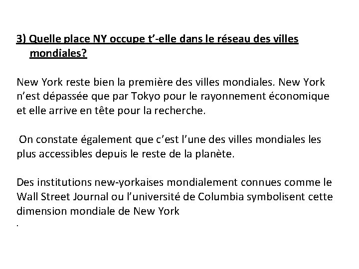 3) Quelle place NY occupe t’-elle dans le réseau des villes mondiales? New York