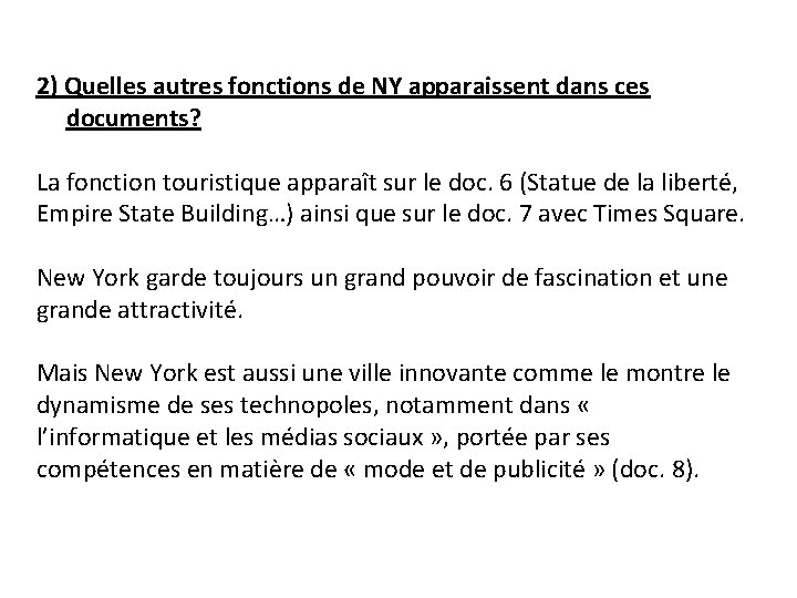 2) Quelles autres fonctions de NY apparaissent dans ces documents? La fonction touristique apparaît
