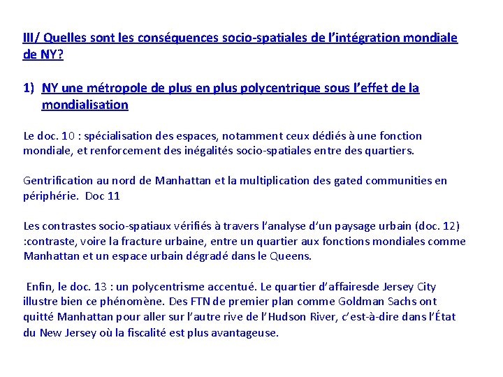 III/ Quelles sont les conséquences socio-spatiales de l’intégration mondiale de NY? 1) NY une