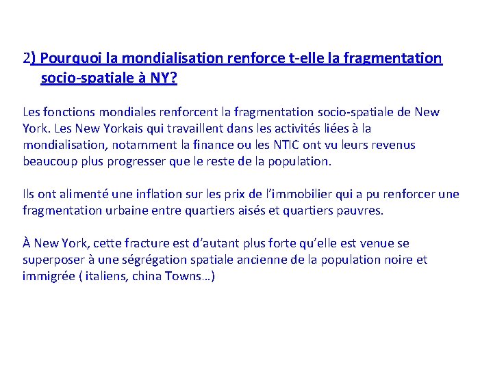 2) Pourquoi la mondialisation renforce t-elle la fragmentation socio-spatiale à NY? Les fonctions mondiales