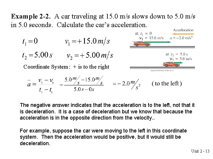 Example 2 -2. A car traveling at 15. 0 m/s slows down to 5.