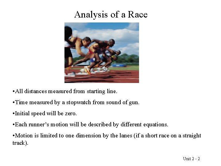 Analysis of a Race • All distances measured from starting line. • Time measured