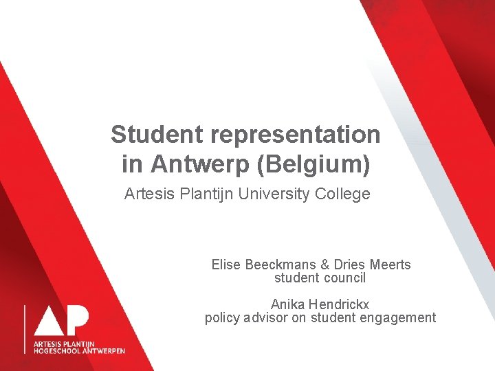 Student representation in Antwerp (Belgium) Artesis Plantijn University College Elise Beeckmans & Dries Meerts